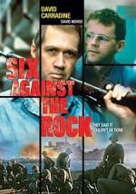 Watch Six Against the Rock zumvo