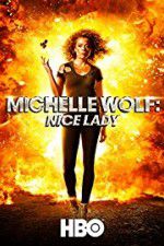 Watch Michelle Wolf: Nice Lady zumvo