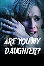 Watch Are You My Daughter? zumvo