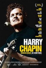 Watch Harry Chapin: When in Doubt, Do Something zumvo