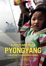 Watch A Postcard from Pyongyang - Traveling through Northkorea zumvo