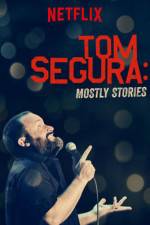Watch Tom Segura: Mostly Stories zumvo