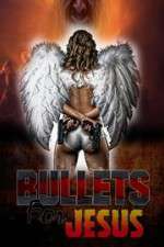 Watch Bullets for Jesus zumvo