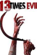 Watch 13 Times Evil zumvo