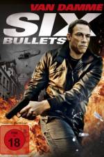 Watch 6 Bullets zumvo