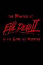 Watch The Making of \'Evil Dead II\' or the Gore the Merrier zumvo