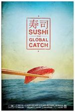 Watch Sushi: The Global Catch zumvo