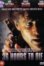 Watch 36 Hours to Die zumvo