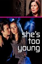 Watch She's Too Young zumvo