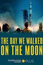 Watch The Day We Walked On The Moon zumvo