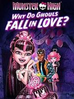 Watch Monster High: Why Do Ghouls Fall in Love? zumvo