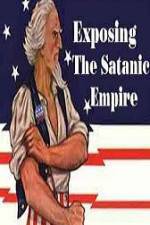 Watch Exposing The Satanic Empire zumvo