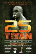 Watch Titan Fighting Championship 25: Kevin Asplund vs. Bobby Lashley zumvo