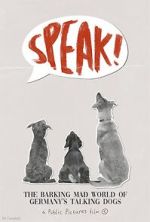 Watch Speak! The Barking Mad World of Germany's Talking Dogs (1910-1945) (Short 2023) zumvo