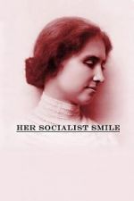Watch Her Socialist Smile zumvo