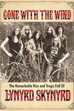 Watch Gone with the Wind: The Remarkable Rise and Tragic Fall of Lynyrd Skynyrd zumvo