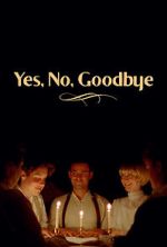 Watch Yes, No, Goodbye (Short 2023) zumvo