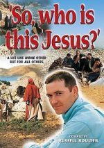 Watch So, Who Is This Jesus? zumvo