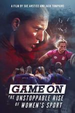 Watch Game On: The Unstoppable Rise of Women\'s Sport zumvo