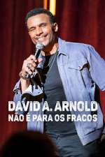 Watch David A. Arnold: It Ain't for the Weak zumvo