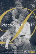 Watch Diana, Our Mother: Her Life and Legacy zumvo