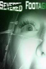 Watch Severed Footage zumvo