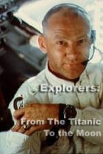 Watch Explorers From the Titanic to the Moon zumvo