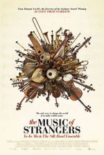 Watch The Music of Strangers: Yo-Yo Ma and the Silk Road Ensemble zumvo