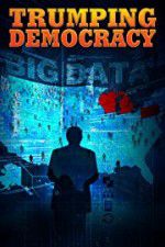 Watch Trumping Democracy zumvo