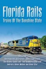 Watch Florida Rails Trains of The Sunshine State zumvo