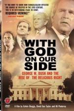 Watch With God on Our Side George W Bush and the Rise of the Religious Right in America zumvo