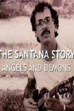 Watch The Santana Story Angels And Demons zumvo