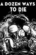 Watch A Dozen Ways to Die zumvo