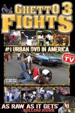 Watch Ghetto Fights 3 zumvo