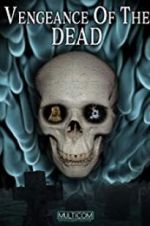 Watch Vengeance of the Dead zumvo