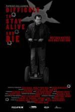 Watch Difficult to Stay Alive and Die zumvo
