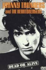 Watch Johnny Thunders and the Heartbreakers: Dead or Alive zumvo