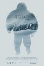 Watch To Build a Fire zumvo