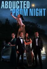 Watch Abducted on Prom Night zumvo