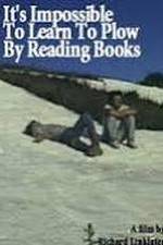 Watch It's Impossible to Learn to Plow by Reading Books zumvo