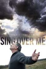 Watch Sing Over Me zumvo
